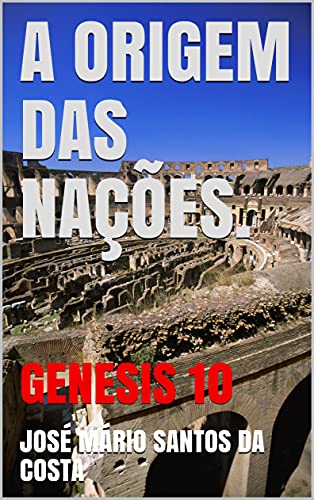 Livro PDF A ORIGEM DAS NAÇÕES.: GENESIS 10 (ANÁLISES TEOLÓGICAS Livro 1)