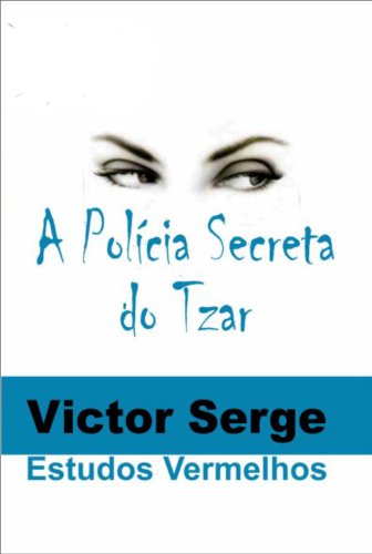 Capa do livro: A Polícia Secreta do Tzar - Ler Online pdf