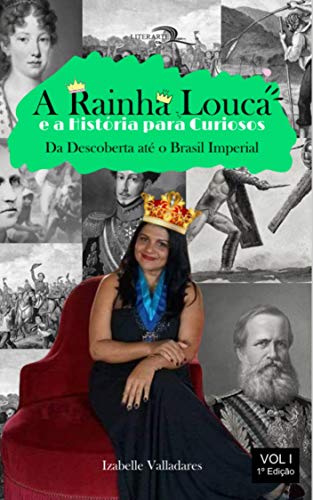 Livro PDF A Rainha Louca: e a História para curiosos