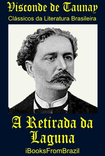 Livro PDF A Retirada da Laguna (Great Brazilian Literature Livro 4)