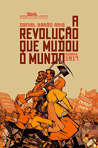 Capa do livro: A revolução que mudou o mundo: Rússia, 1917 - Ler Online pdf