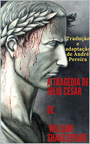 Capa do livro: A tragédia de Julio César: de William Shakespeare - Ler Online pdf