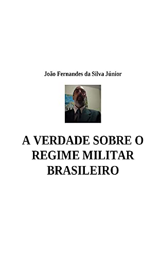 Capa do livro: A VERDADE SOBRE O REGIME MILITAR BRASILEIRO - Ler Online pdf