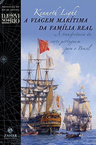 Capa do livro: A viagem marítima da família real: A transferência da corte portuguesa para o Brasil - Ler Online pdf