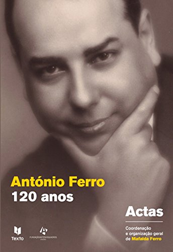 Capa do livro: António Ferro. 120 anos depois. Actas - Ler Online pdf