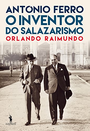 Capa do livro: António Ferro: O Inventor do Salazarismo - Ler Online pdf