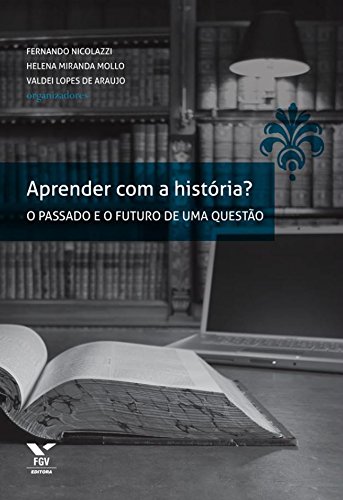 Livro PDF: Aprender com a história? O passado e o futuro de uma questão