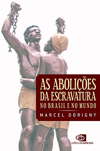 Capa do livro: As Abolições da Escravatura: no Brasil e no mundo - Ler Online pdf