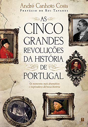 Capa do livro: As Cinco Grandes Revoluções da História de Portugal - Ler Online pdf