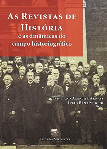 Livro PDF: As Revistas de História: e as Dinâmicas do Campo Historiográfico
