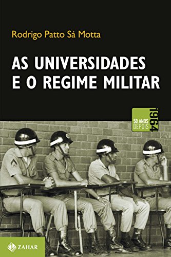 Capa do livro: As universidades e o regime militar: cultura política brasileira e modernização autoritária - Ler Online pdf