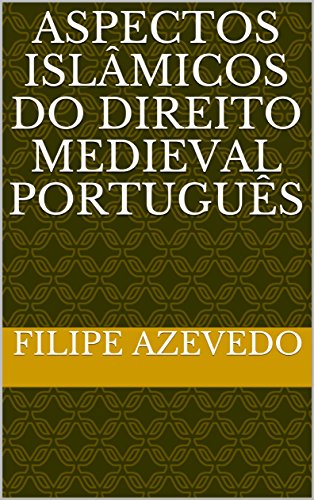 Capa do livro: Aspectos Islâmicos do Direito Medieval Português - Ler Online pdf