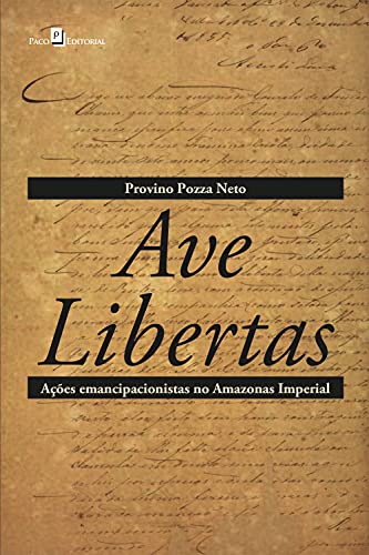 Livro PDF Ave Libertas: Ações emancipacionistas no Amazonas Imperial