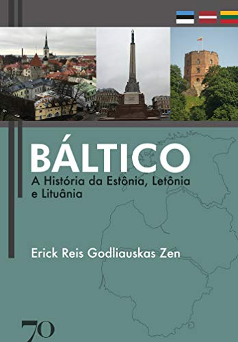 Capa do livro: Báltico: A História da Estônia, Letônia e Lituânia - Ler Online pdf