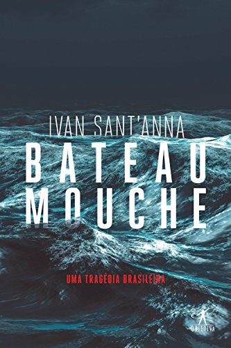 Capa do livro: Bateau Mouche: Uma tragédia brasileira - Ler Online pdf