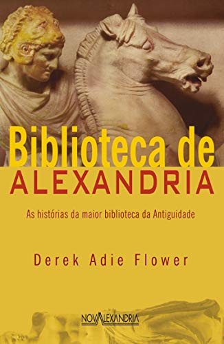 Livro PDF Biblioteca de Alexandria: As histórias da maior biblioteca da Antiguidade