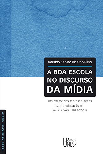 Livro PDF: Boa Escola No Discurso Da Mídia, A