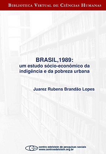 Livro PDF Brasil,1989: um estudo sócio-econômico da indigência e da pobreza urbana