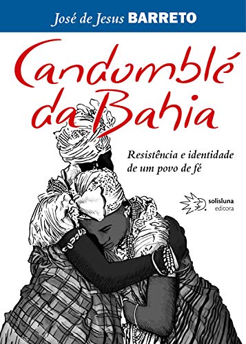 Capa do livro: Candomblé da Bahia: Resistência e identidade de um povo de fé - Ler Online pdf