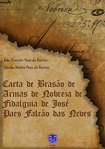 Livro PDF Carta de Brasão de Armas de Nobreza: de José Paes Falcão das Neves