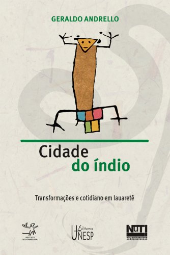 Capa do livro: Cidade do índio: transformações e cotidiano em Iauaretê - Ler Online pdf