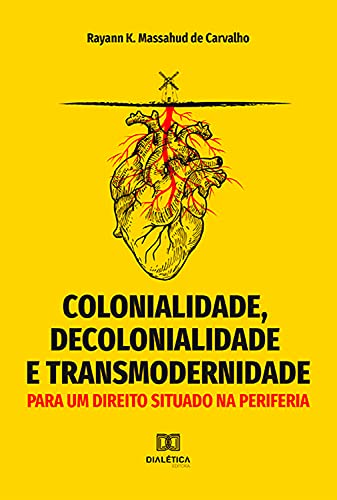 Capa do livro: Colonialidade, decolonialidade e transmodernidade: para um direito situado na periferia - Ler Online pdf