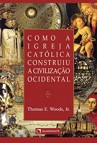 Capa do livro: Como a Igreja Católica construiu a civilização ocidental - Ler Online pdf