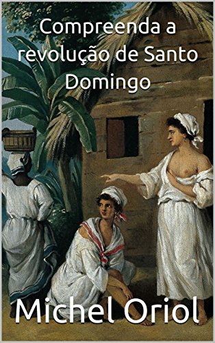 Capa do livro: Compreenda a revolução de Santo Domingo - Ler Online pdf