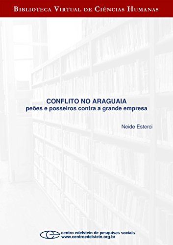 Livro PDF: Conflito no Araguaia: peões e posseiros contra a grande empresa