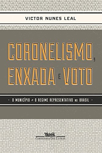 Livro PDF Coronelismo, enxada e voto: O município e o regime representativo no Brasil
