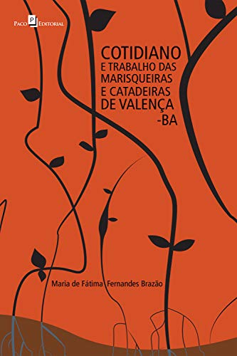 Capa do livro: Cotidiano e trabalho das marisqueiras e catadeiras de Valença-BA - Ler Online pdf