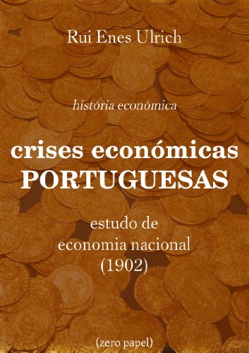 Capa do livro: Crises económicas portuguesas – estudo de economia nacional - Ler Online pdf