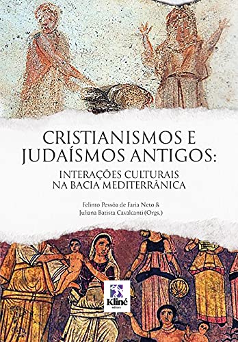 Capa do livro: Cristianismos e Judaísmos antigos: interações culturais na Bacia Mediterrânica - Ler Online pdf