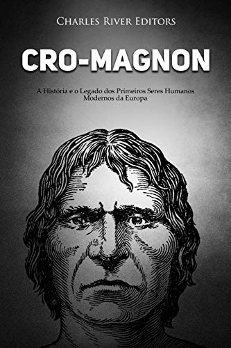 Livro PDF: Cro-Magnon: A História e o Legado dos Primeiros Seres Humanos Modernos da Europa