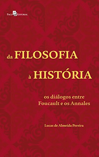 Capa do livro: Da Filosofia à História: Os Diálogos entre Foucault e os Annales - Ler Online pdf
