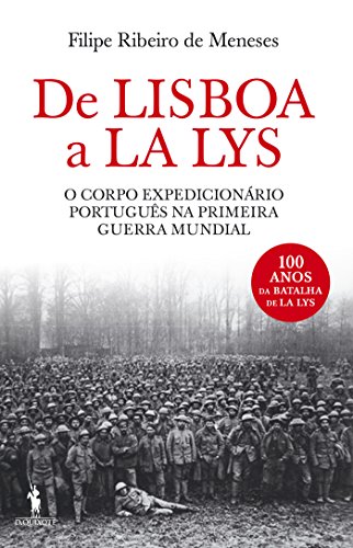 Livro PDF: De Lisboa a La Lys O Corpo Expedicionário Português na Primeira Guerra Mundial