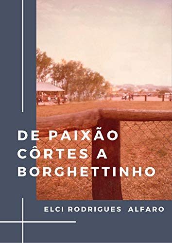 Livro PDF De Paixão Côrtes a Borghettinho