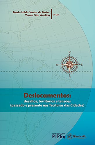 Capa do livro: Deslocamentos: desafios, territórios e tensões: (passado e presente nas Tecituras das Cidades) - Ler Online pdf