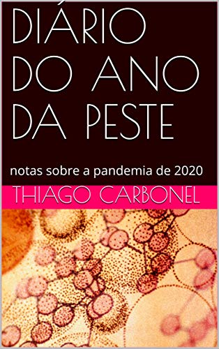 Livro PDF DIÁRIO DO ANO DA PESTE: notas sobre a pandemia de 2020