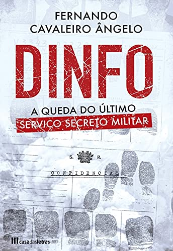 Livro PDF DINFO: A Queda do Último Serviço Secreto Militar