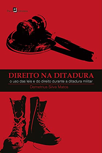 Capa do livro: Direito na Ditadura: O uso das leis e do direito durante a ditadura militar - Ler Online pdf