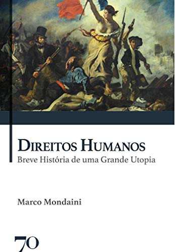 Capa do livro: Direitos Humanos: Breve História de uma Grande Utopia - Ler Online pdf