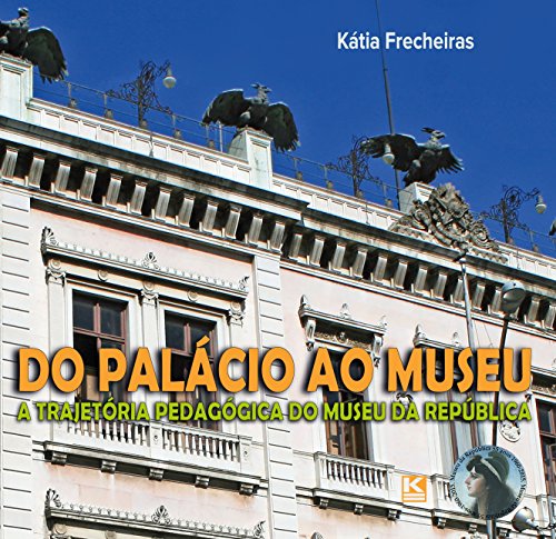 Livro PDF: Do Palácio ao Museu: A trajetória pedagógica do Museu da República