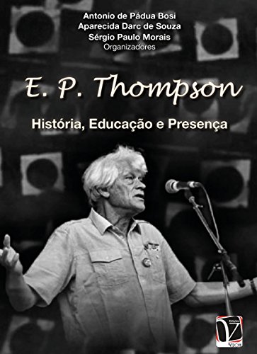 Livro PDF E. P. Thompson: História, educação e presença