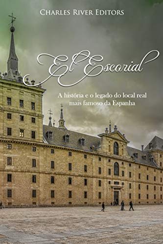 Livro PDF: El Escorial: A história e o legado do local real mais famoso da Espanha