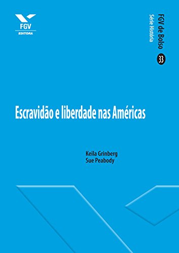 Livro PDF Escravidão e liberdade nas Américas (FGV de Bolso)