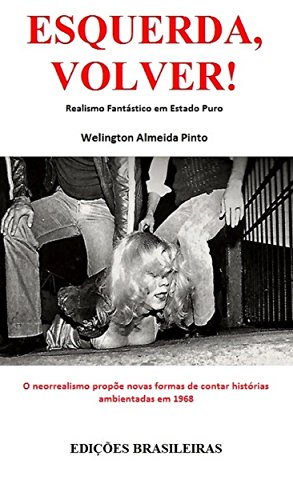 Capa do livro: ESQUERDA, VOLVER!: REALISMO MÁGICO DA LITERATURA BRASILEIRA (CONTOS BRASILEIROS Livro 3) - Ler Online pdf