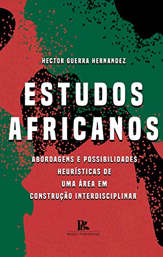 Livro PDF Estudos africanos: abordagens e possibilidades heurísticas de uma área em construção interdisciplinar