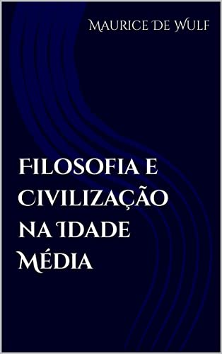 Capa do livro: Filosofia e Civilização na Idade Média - Ler Online pdf