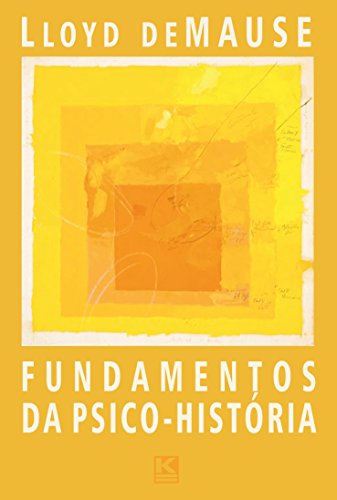 Capa do livro: Fundamentos da Psico-História: O estudo das motivações históricas - Ler Online pdf